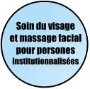 Soin du visage et massage facial pour persones institutionnalisées